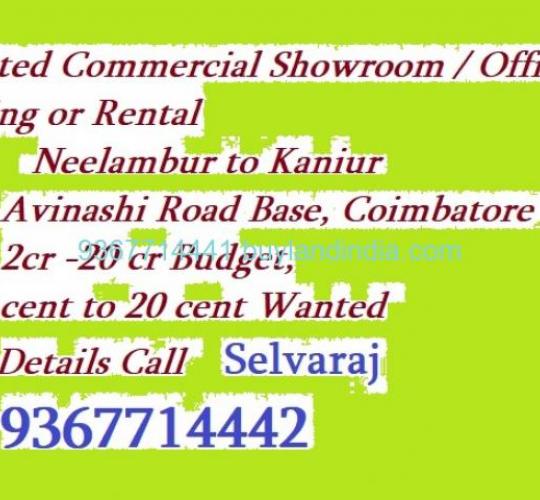 Wanted Commercial Showroom for buying or Rental Neelambur to Kaniur Avinashi Road Base Coimbatore